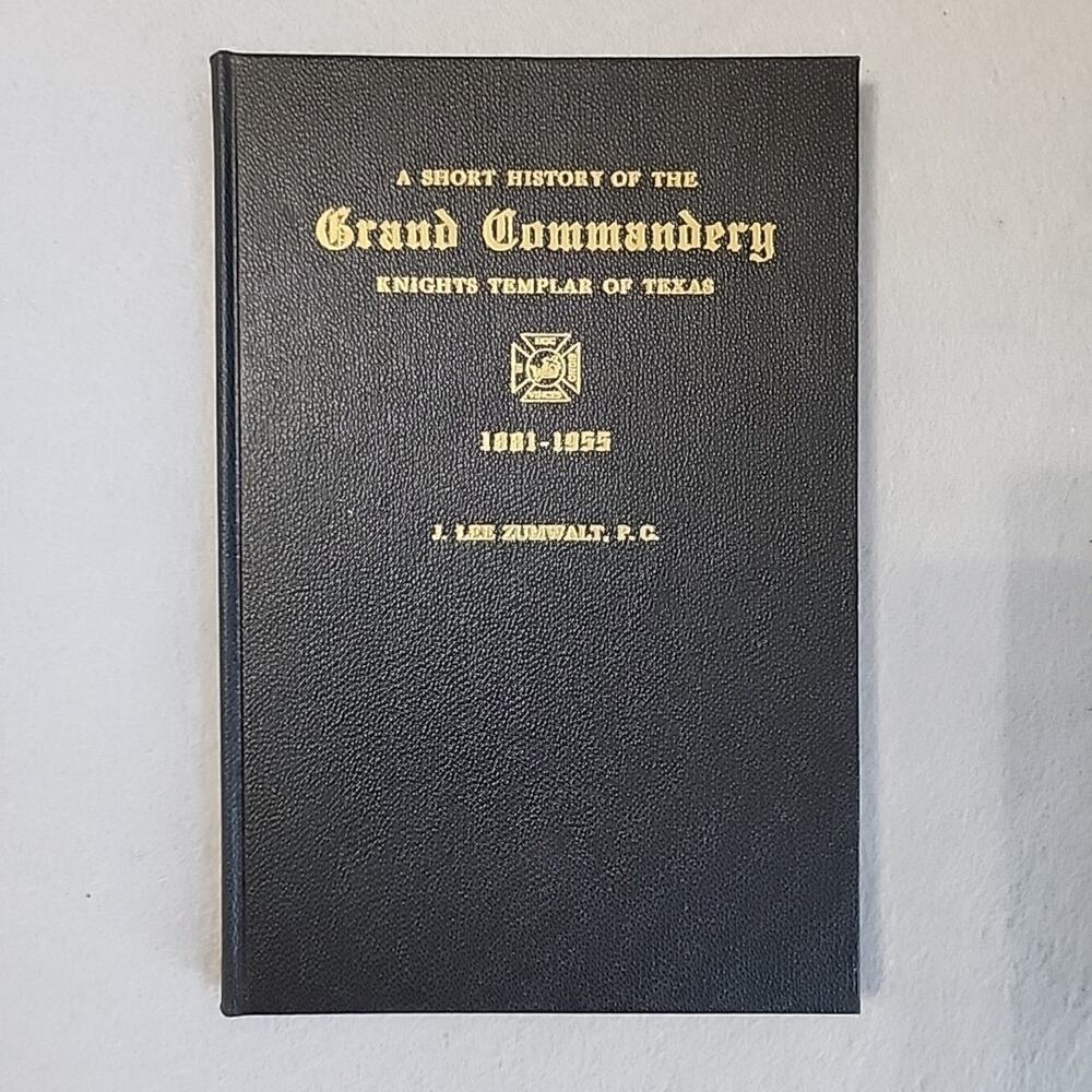 1957 Short History Grand Commandery Knights Templar Texas HC J. Lee Zumwalt
